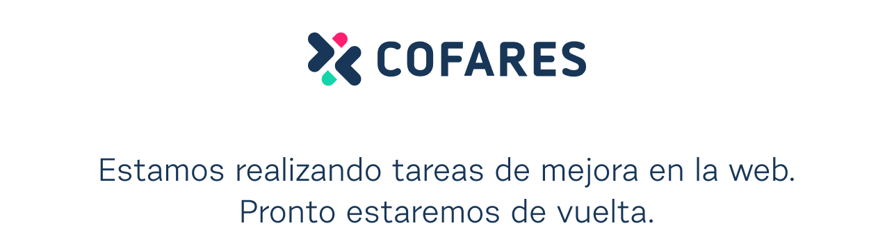 Cofares. Estamos realizando tareas de mejora en la web.
        Pronto estaremos de vuelta.